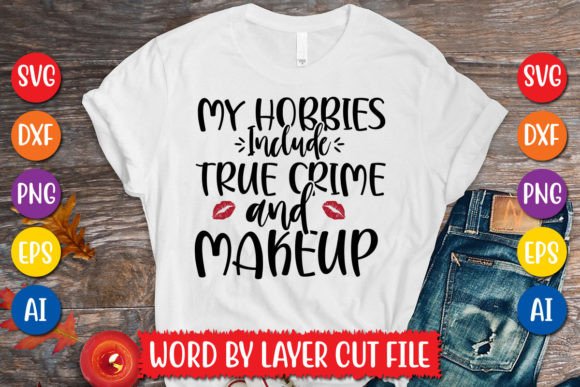 Download My Hobbies Include True Crime and Makeup - Premium Resources