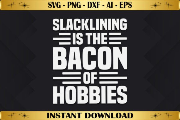 Download Slacklining is the Bacon of Hobbies - Premium Resources